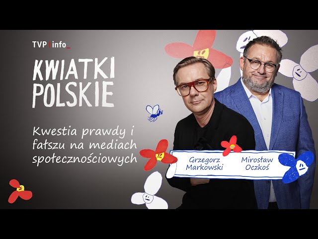 Kwestia prawdy i fałszu na mediach społecznościowych | KWIATKI POLSKIE