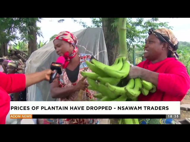 ⁣Prices of plantain have dropped - Nsawan Traders - Dawdie - Adom TV Evening News (03-10-24)