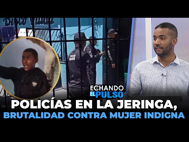 ⁣¡Escándalo! Policías en La Jeringa San Cristóbal: Brutalidad contra mujer indigna | Echando El Pulso