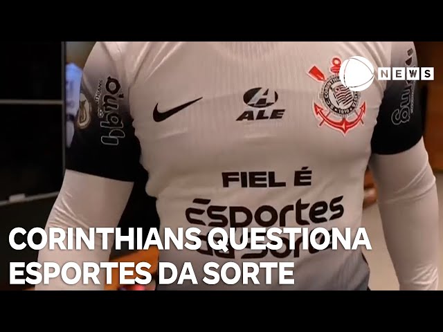 ⁣Corinthians pede esclarecimento a Esportes da Sorte sobre regularização