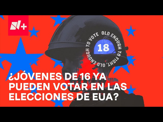 ⁣¿Jóvenes de 16 ya pueden votar en Elecciones EUA?