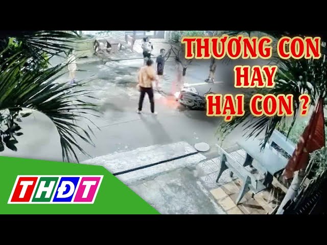 ⁣Thương con hay hại con? | THDT