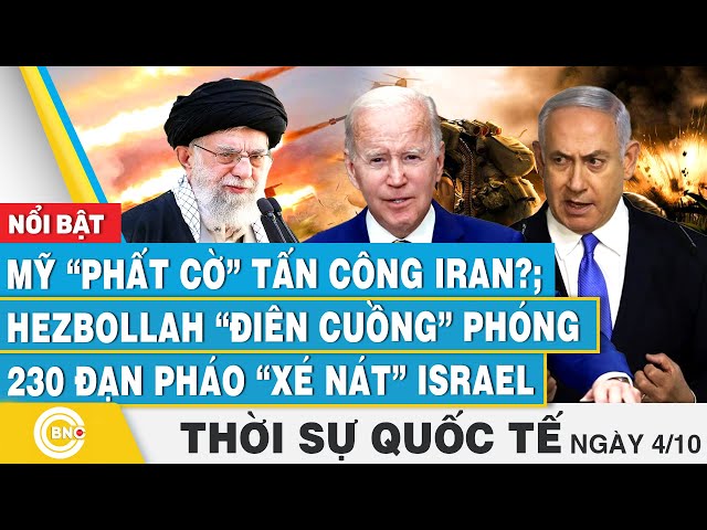 ⁣Thời sự Quốc tế 4/10 | Mỹ phất cờ tấn công Iran?; Hezbollah điên cuồng nã 230 đạn pháo xé nát Israel