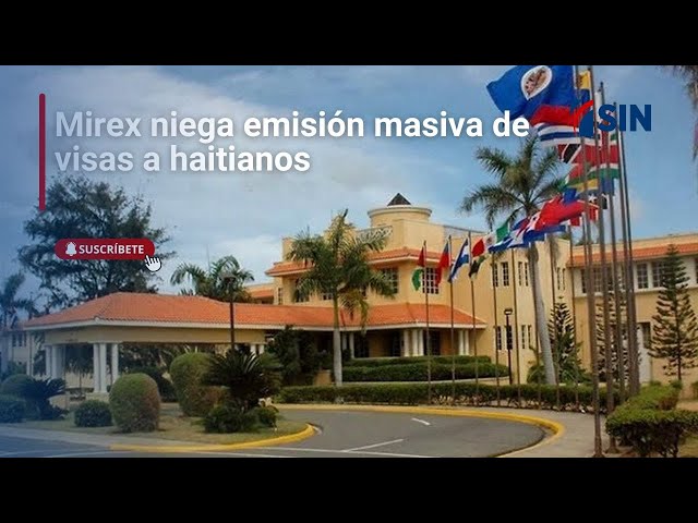 ⁣Mirex niega emisión masiva de visas a haitianos