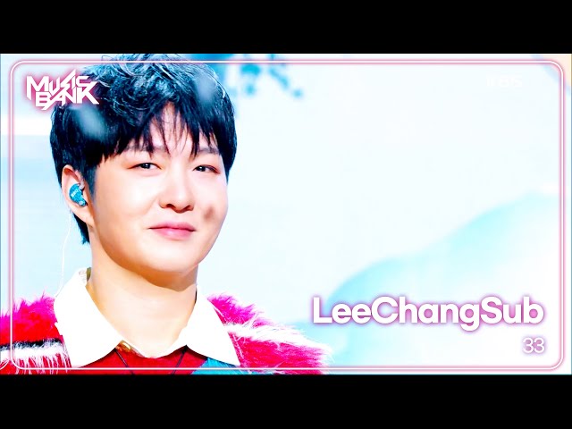 ⁣33 - LeeChangSub 이창섭 [Music Bank] | KBS WORLD TV 241004