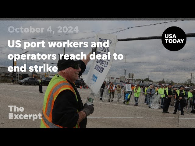 ⁣US port workers and operators reach deal to end strike | The Excerpt