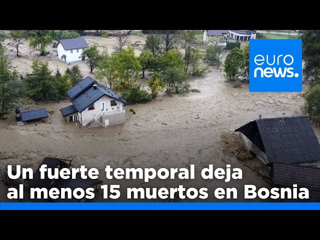 ⁣Un fuerte temporal deja al menos 15 muertos por inundaciones y deslizamientos de tierra en Bosnia