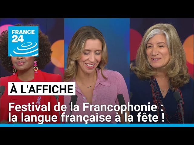 ⁣Festival de la Francophonie : la langue française à la fête ! • FRANCE 24