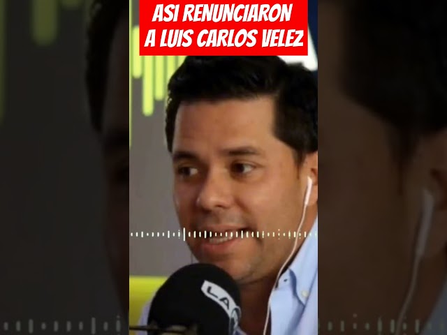 ⁣Asi RENUNCIARON A LUIS CARLOS VELEZ