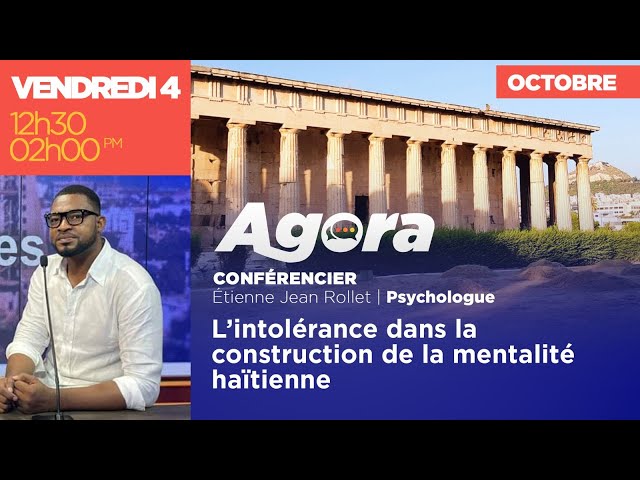 ⁣AGORA || L’intolérance dans la construction de la mentalité haïtienne || 4 Octobre 2024