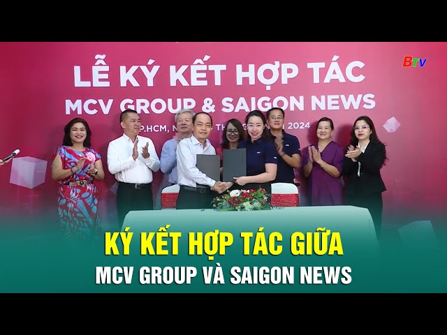 ⁣Ký kết hợp tác giữa MCV Group và Saigon News