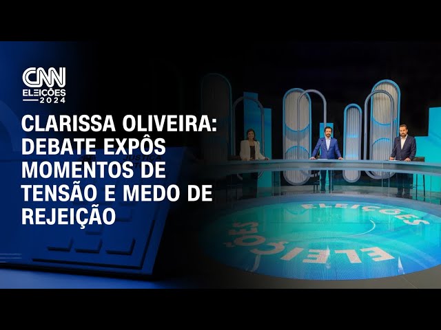 ⁣Clarissa Oliveira: Debate expôs momentos de tensão e medo de rejeição | BASTIDORES CNN