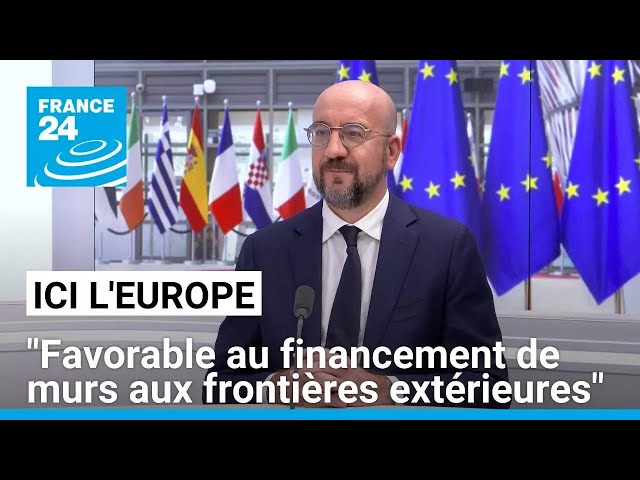 ⁣Charles Michel : "Je suis favorable au financement de murs aux frontières extérieures de l'