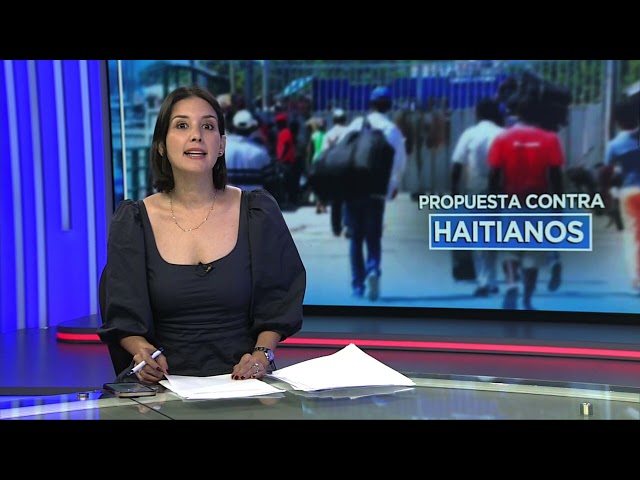 ⁣#PrimeraEmisión: Propuesta contra haitianos y el tiempo