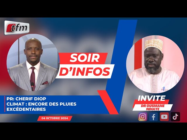 ⁣SOIR D'INFO - Français - Pr: Cherif Diop - Invité : Dr Ousmane NDIAYE - 04 Octobre 2024