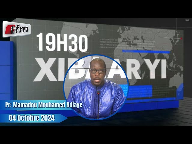 ⁣Xibaar Yi 19h30 du 04 Octobre 2024 présenté par Mamadou Mouhamed Ndiaye