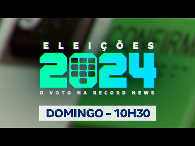 ⁣Eleições 2024 - O Voto na Record News - DOMINGO (06/10/2024)