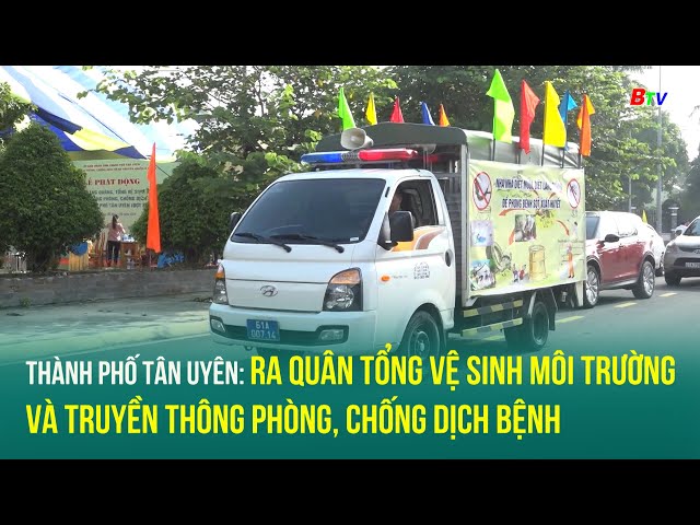 ⁣Thành phố Tân Uyên: Ra quân tổng vệ sinh môi trường và truyền thông phòng, chống dịch bệnh