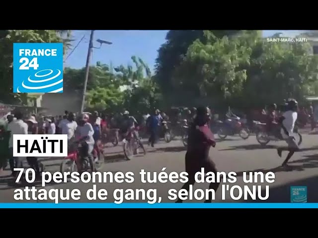 ⁣Haïti : 70 personnes tuées dans une attaque de gang, selon l'ONU • FRANCE 24