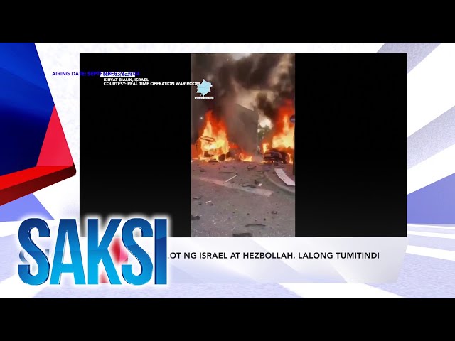 ⁣SAKSI RECAP: SIGALOT NG ISRAEL AT HEZBOLLAH, LALONG TUMITINDI