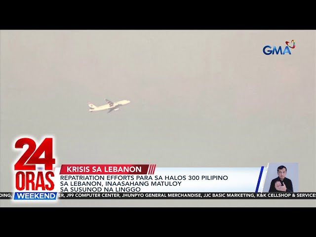 ⁣Repatriation efforts para sa halos 300 Pilipino sa Lebanon, inaasahang matuloy... | 24 Oras Weekend