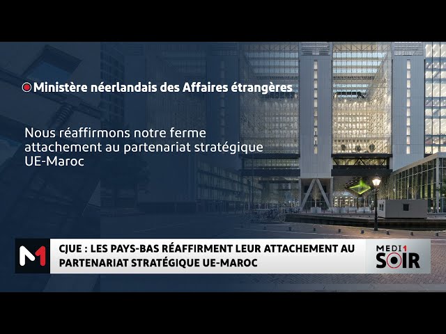 ⁣Les Pays-Bas réaffirment leur ferme attachement au partenariat stratégique entre l´UE et le Maroc