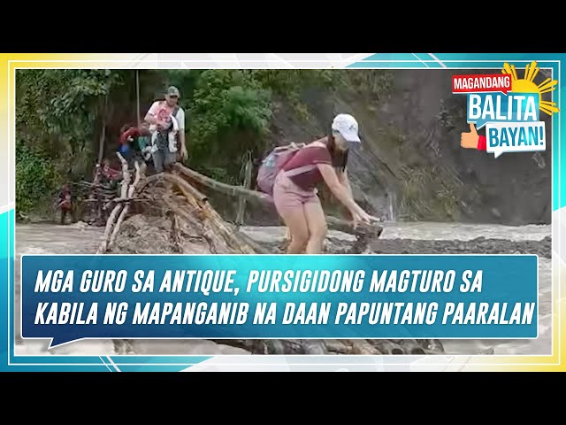 ⁣Mga guro sa Antique, pursigidong magturo sa kabila ng mapanganib na daan papuntang paaralan