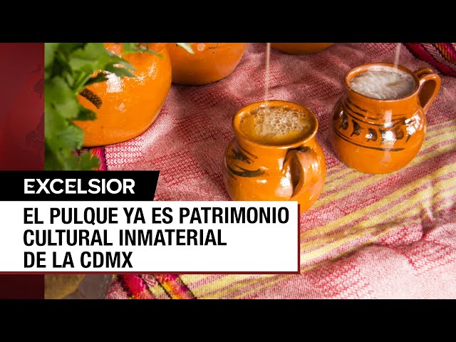 ⁣El pulque es declarado Patrimonio Cultural Inmaterial de la CDMX