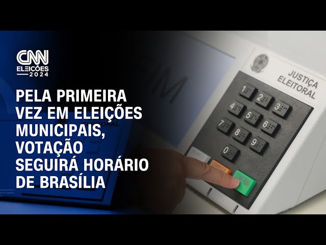 ⁣Pela primeira vez em eleições municipais, votação seguirá horário de Brasília | CNN ELEIÇÕES