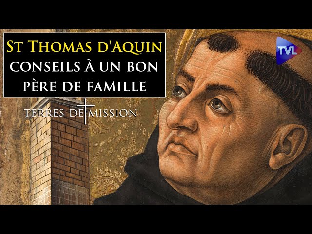 ⁣St Thomas d'Aquin : conseils à un bon père de famille - Terres de Mission n°380 - TVL