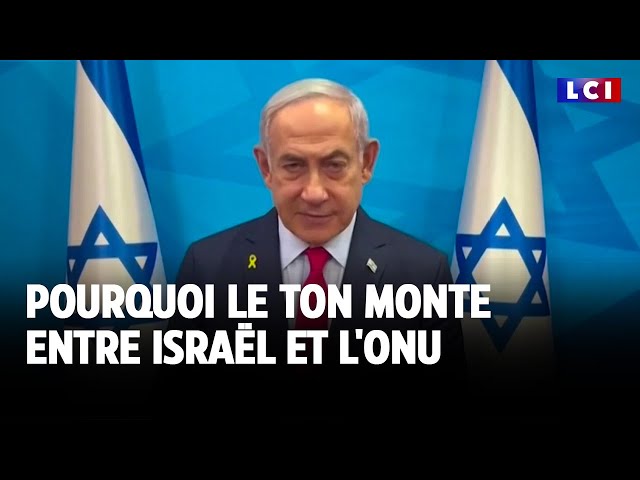 ⁣Pourquoi le ton monte entre Israël et l'ONU