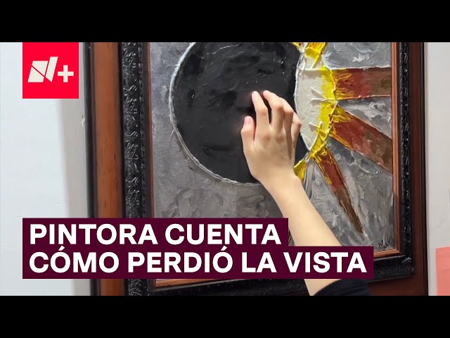 ⁣Artista plástica perdió la vista y narra su experiencia - N+