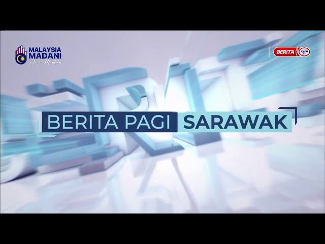 ⁣7 OKT 2024 – BERITA PAGI SARAWAK