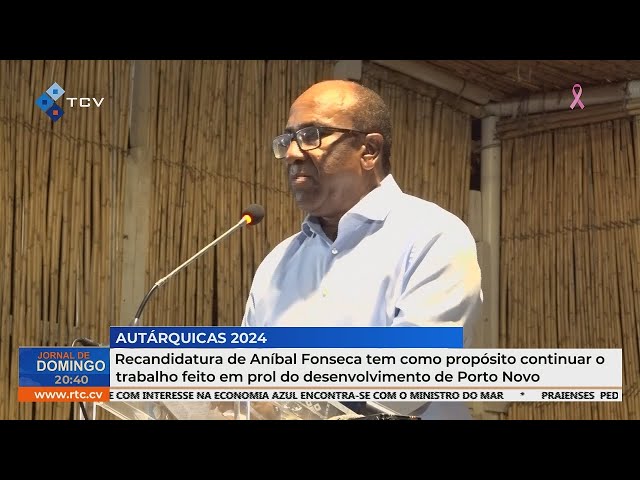 ⁣Recandidatura de Aníbal Fonseca visa continuar o desenvolvimento de Porto Novo