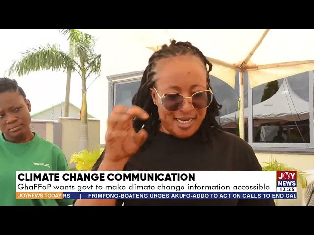 ⁣Climate Change Communication: GhaFFaP wants government to make climate change information accessible