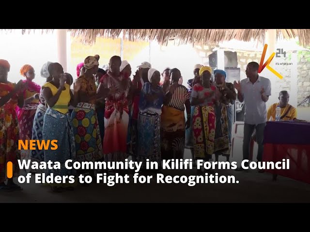 ⁣Waata Community Forms Council of Elders to Fight for Recognition in Kilifi.