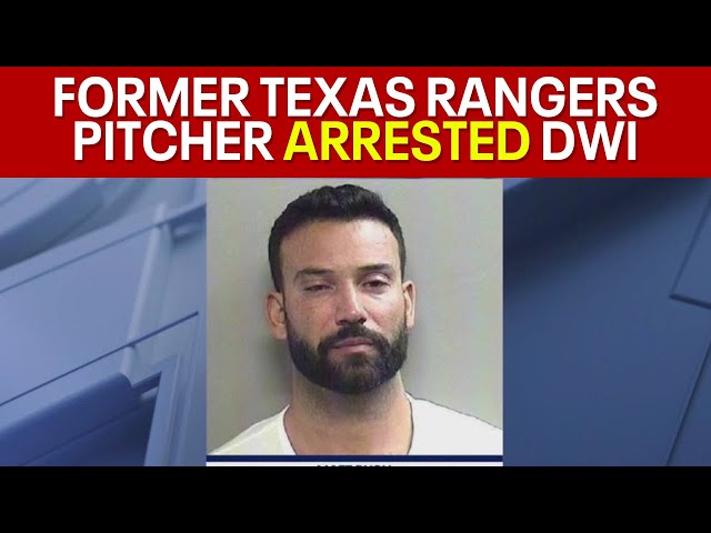 ⁣Former Texas Rangers pitcher arrested for DWI