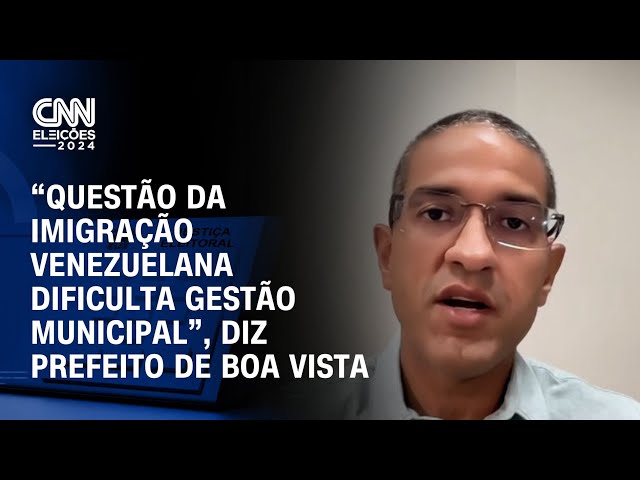 ⁣“Questão da imigração venezuelana dificulta gestão municipal”, diz prefeito de Boa Vista | LIVE CNN