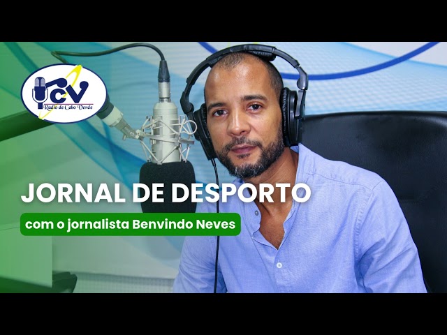 ⁣Jornal de Desporto RCV com o jornalista Benvindo Neves - 7 Outubro 2024