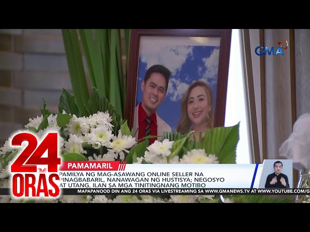 ⁣Pamilya ng mag-asawang online seller na pinagbabaril, nanawagan ng hustisya | 24 Oras