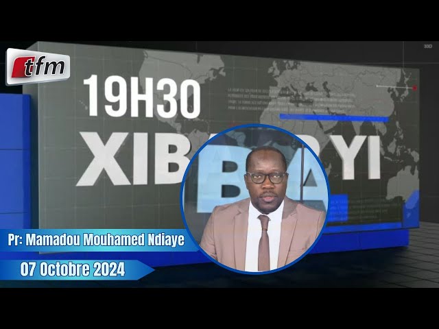 ⁣Xibaar Yi 19h30 du 07 Octobre 2024 présenté par Mamadou Mouhamed Ndiaye