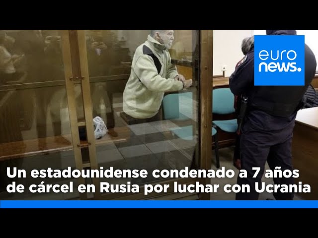 ⁣Un estadounidense de 72 años es condenado a 7 años de cárcel en Rusia por luchar con Ucrania