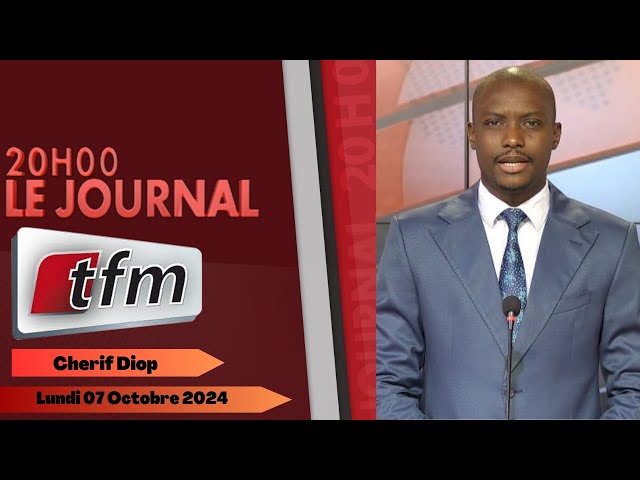 ⁣JT Français 20h du 07 Octobre 2024 présenté par Cherif DIOP