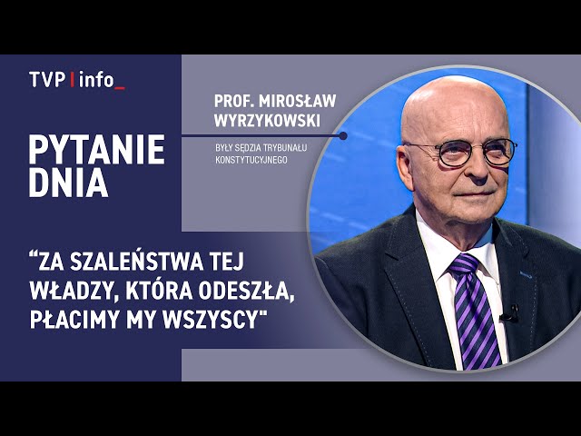 ⁣prof. Mirosław Wyrzykowski: za szaleństwa władzy, która odeszła, płacimy my wszyscy | PYTANIE DNIA