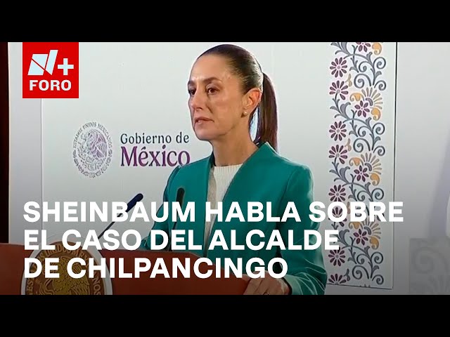 “Se hacen las investigaciones”: Claudia Sheinbaum sobre asesinato de alcalde de Chilpancingo