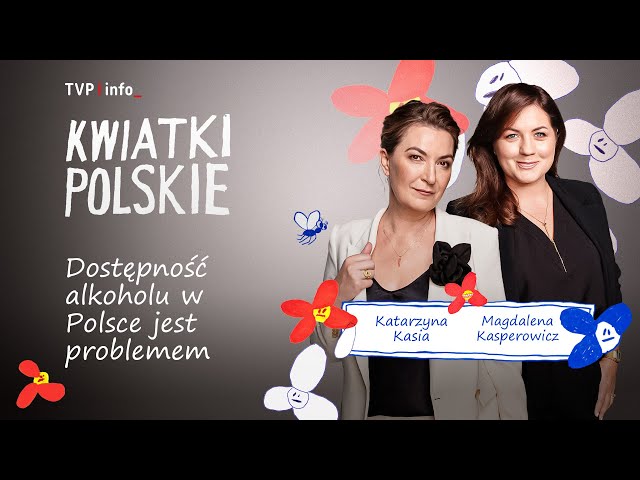 ⁣Dostępność alkoholu w Polsce jest problemem | KWIATKI POLSKIE