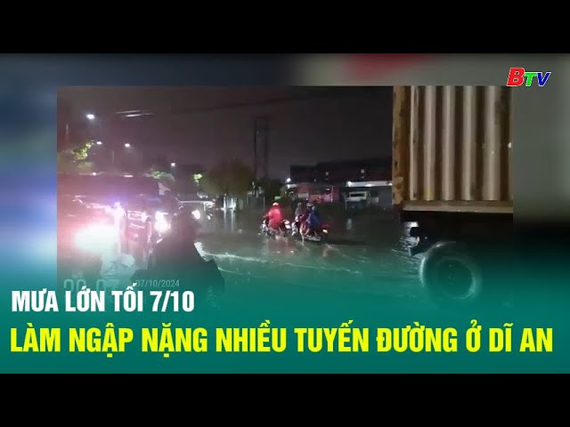 ⁣Mưa lớn tối 7/10 làm ngập nặng nhiều tuyến đường ở Dĩ An