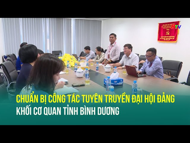 ⁣Chuẩn bị công tác tuyên truyền Đại hội Đảng Khối cơ quan tỉnh Bình Dương