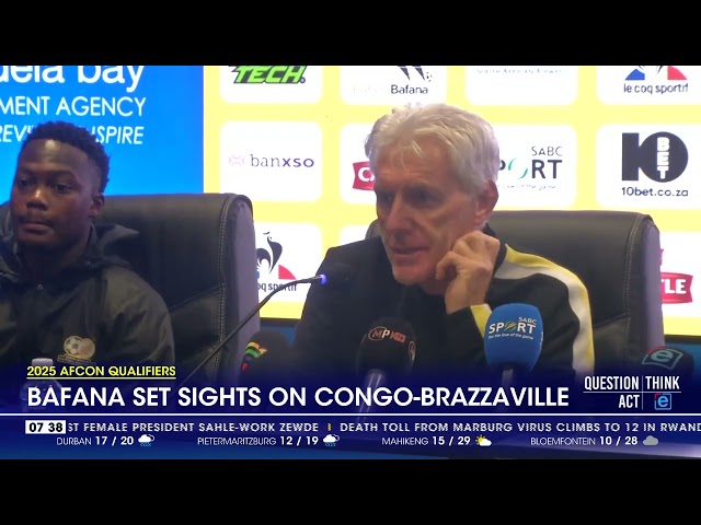 ⁣2024 Afcon qualifiers | Bafana set sights on Congo-Brazzaville.