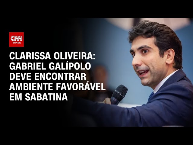 ⁣Clarissa Oliveira: Gabriel Galípolo deve encontrar ambiente favorável em sabatina | LIVE CNN